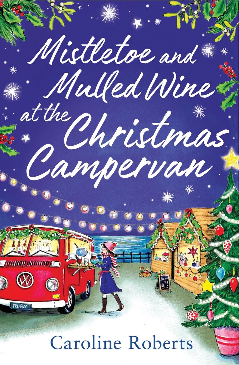 Caroline Roberts - Mistletoe and Mulled Wine at the Christmas Campervan, E-bok