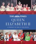 Times Queen Elizabeth II,The:A Portrait of Her 70-Year Reign
