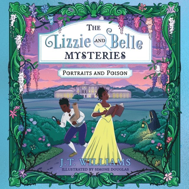 J.T. Williams - Lizzie and Belle Mysteries: Portraits and Poison, Ljudbok