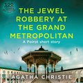 Jewel Robbery at the Grand Metropolitan: A Hercule Poirot Short Story