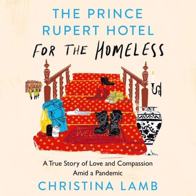 Christina Lamb - Prince Rupert Hotel for the Homeless, Ljudbok