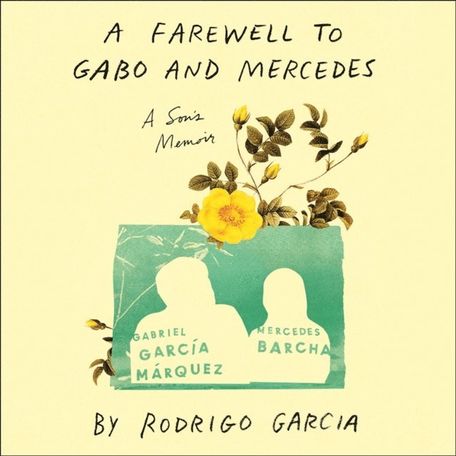 Rodrigo Garcia - Farewell to Gabo and Mercedes, Ljudbok