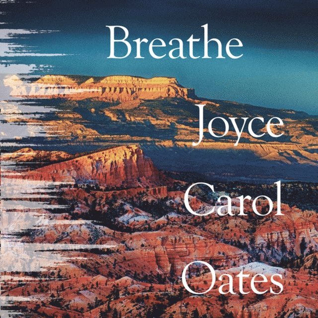 Joyce Carol Oates - Breathe, Ljudbok