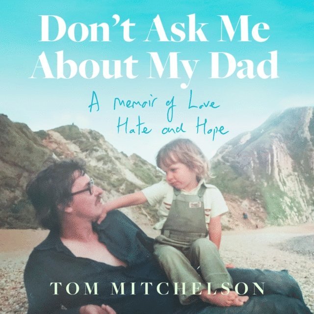 Tom Mitchelson - Don't Ask Me About My Dad, Ljudbok