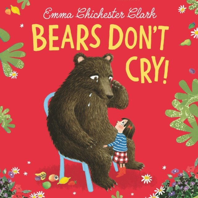 Emma Chichester Clark - Bears Don't Cry!, Ljudbok