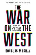 War on the West: How to Prevail in the Age of Unreason