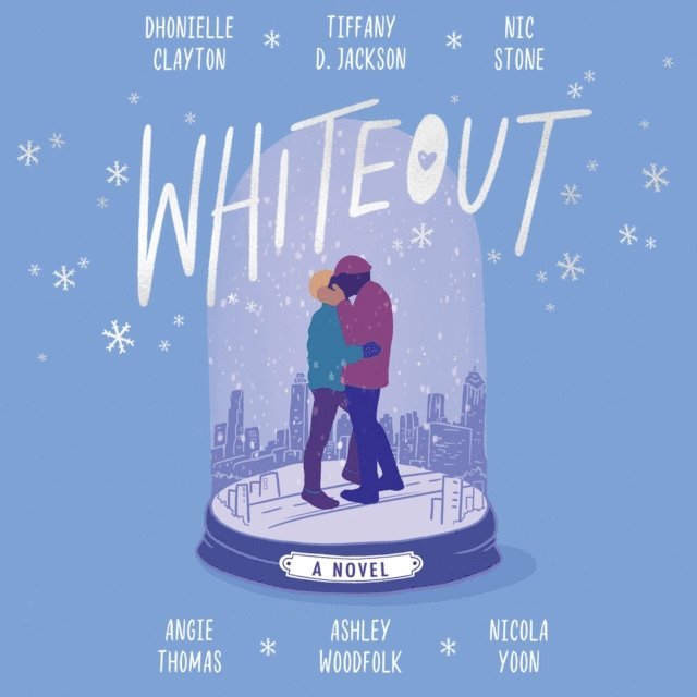 Danielle Shemaiah, Nicola Yoon, Ashley Woodfolk, Nic Stone, Tiffany D Jackson, Dhonielle Clayton - Whiteout, Ljudbok