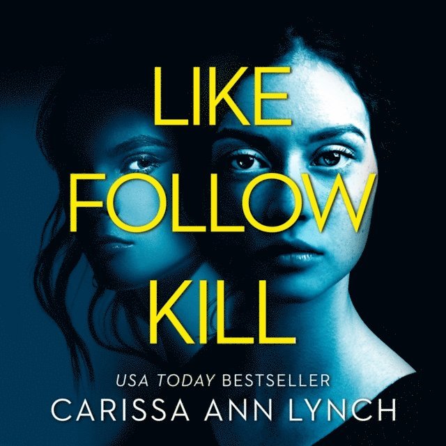 Carissa Ann Lynch - Like, Follow, Kill, Ljudbok