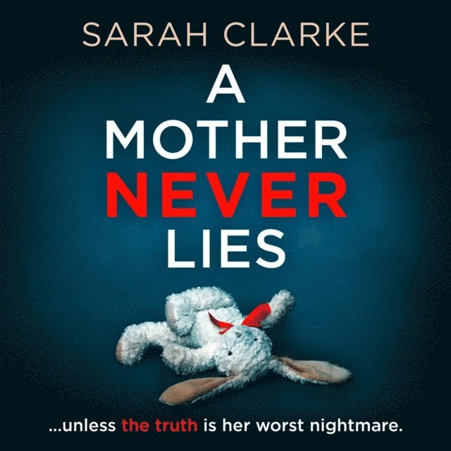 Sarah Clarke - Mother Never Lies, Ljudbok