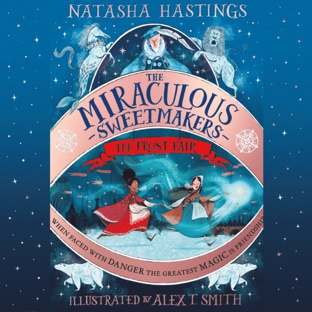 Natasha Hastings - Miraculous Sweetmakers: The Frost Fair, Ljudbok