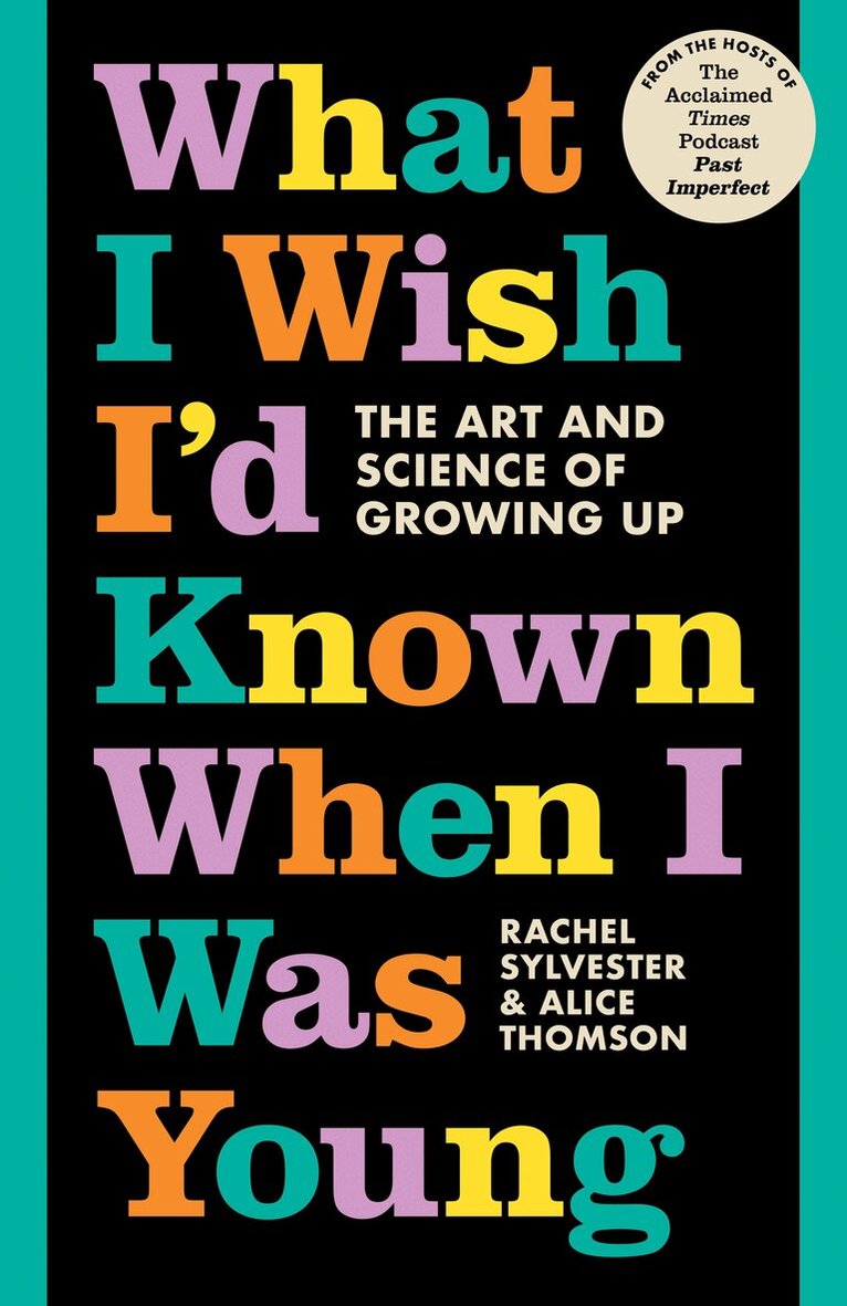 Rachel Sylvester, Alice Thomson - What I Wish I’d Known When I Was Young, E-bok