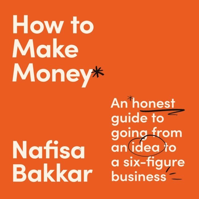 Nafisa Bakkar - How To Make Money, Ljudbok
