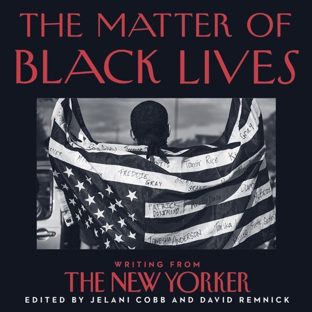 David Remnick, Jelani Cobb - Matter of Black Lives, Ljudbok