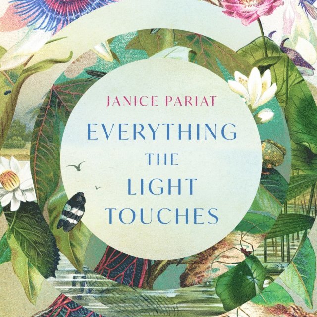 Janice Pariat - Everything the Light Touches, Ljudbok