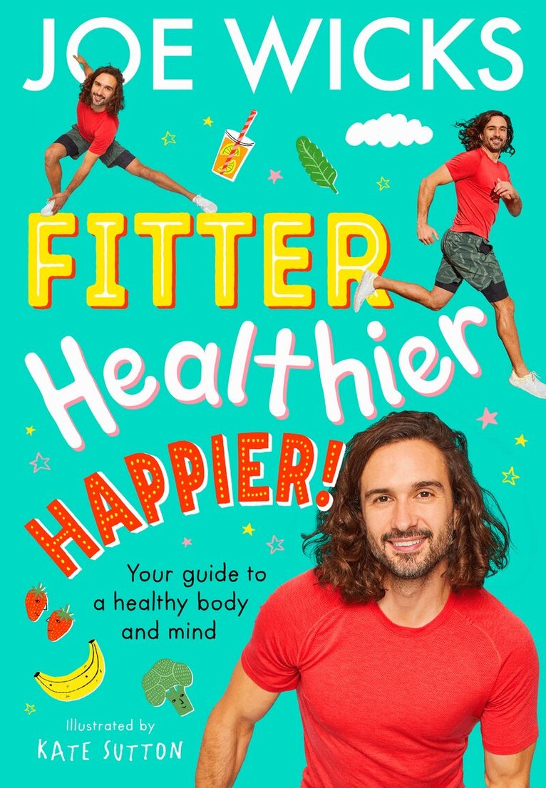 Joe Wicks - Fitter, Healthier, Happier!, E-bok