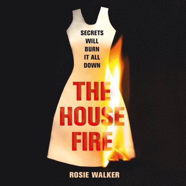 Rosie Walker - House Fire, Ljudbok