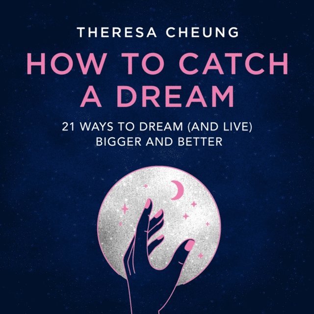 Theresa Cheung - How to Catch A Dream, Ljudbok
