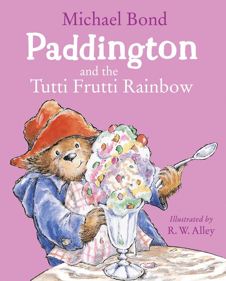 Michael Bond - Paddington and the Tutti Frutti Rainbow, E-bok