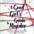 Good Girl's Guide to Murder (A Good Girl's Guide to Murder, Book 1)