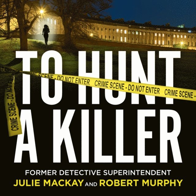 Robert Murphy, Julie Mackay - To Hunt a Killer, Ljudbok