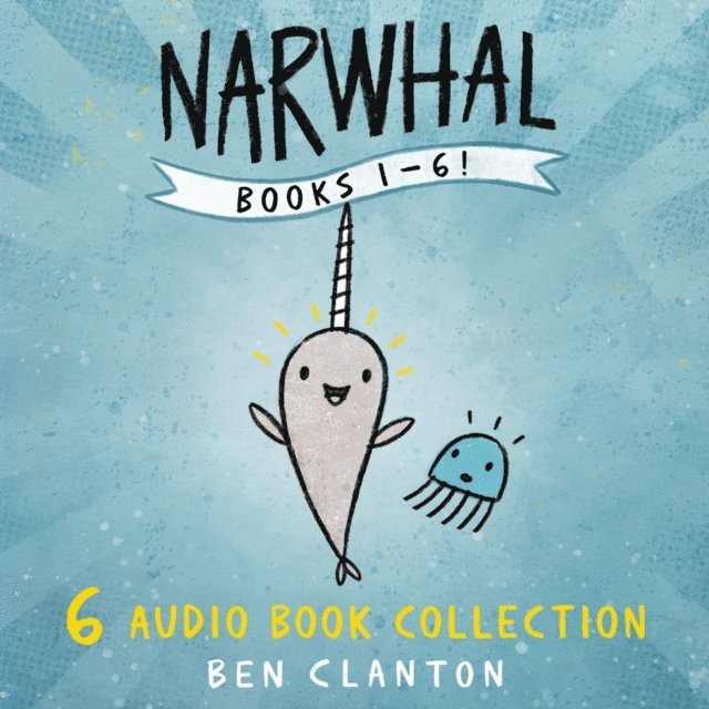 Ben Clanton - Narwhal and Jelly Audio Bundle, Ljudbok