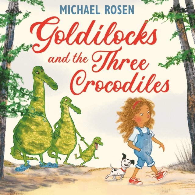 Michael Rosen - Goldilocks and the Three Crocodiles, Ljudbok