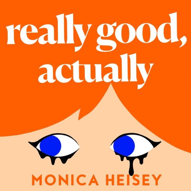 Monica Heisey - Really Good, Actually, Ljudbok