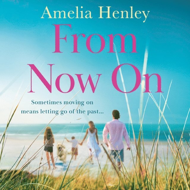 Amelia Henley - From Now On, Ljudbok