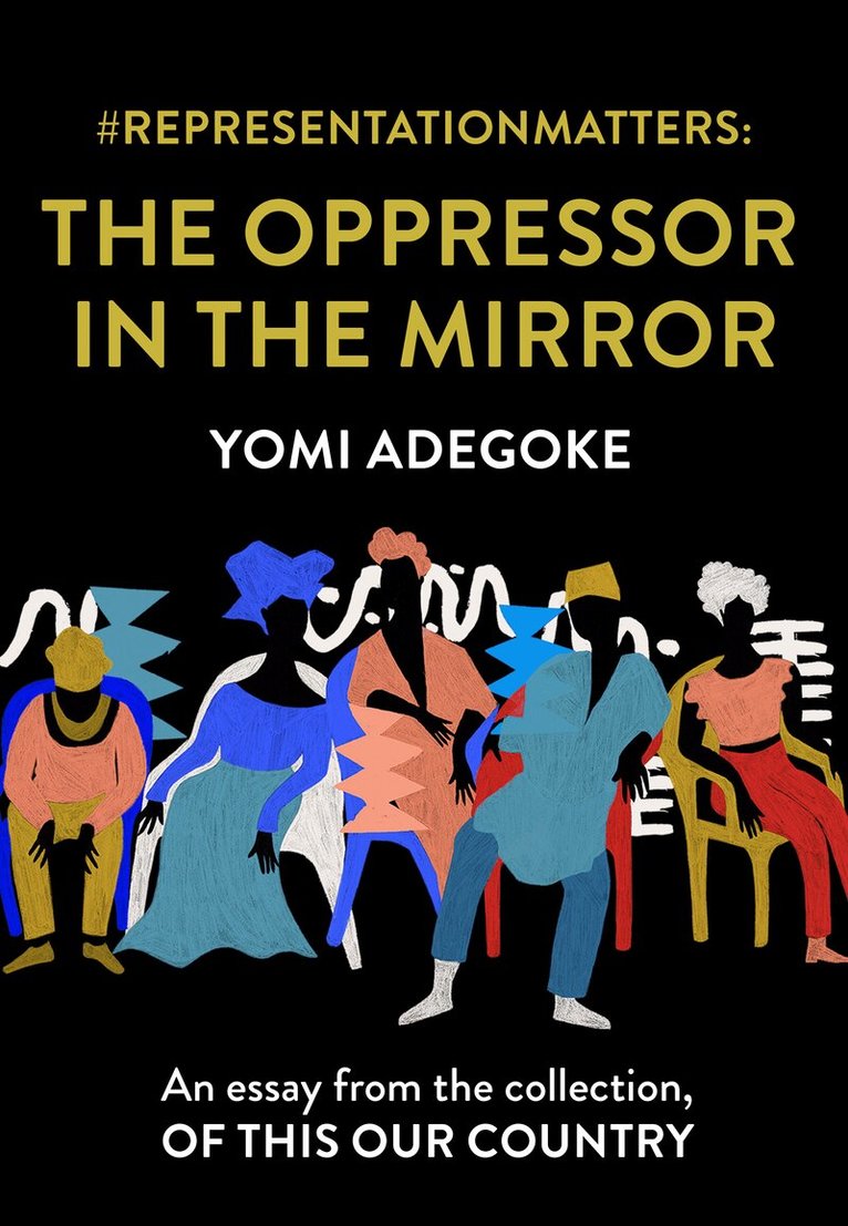 Yomi Adegoke - #RepresentationMatters: The Oppressor in the Mirror, E-bok