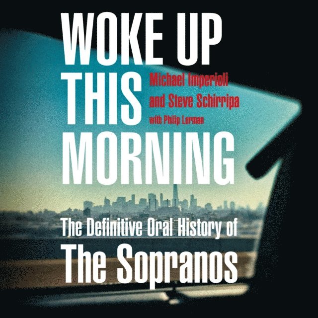 Steve Schirripa, Michael Imperioli - Woke Up This Morning, Ljudbok
