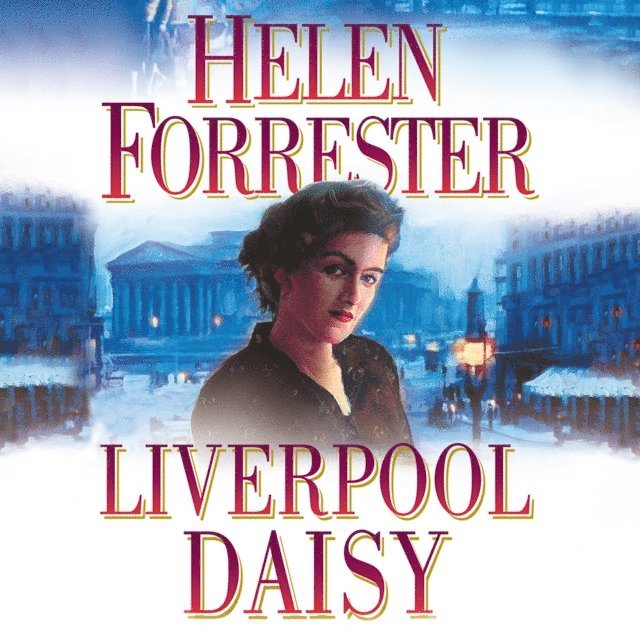 Helen Forrester - Liverpool Daisy, Ljudbok