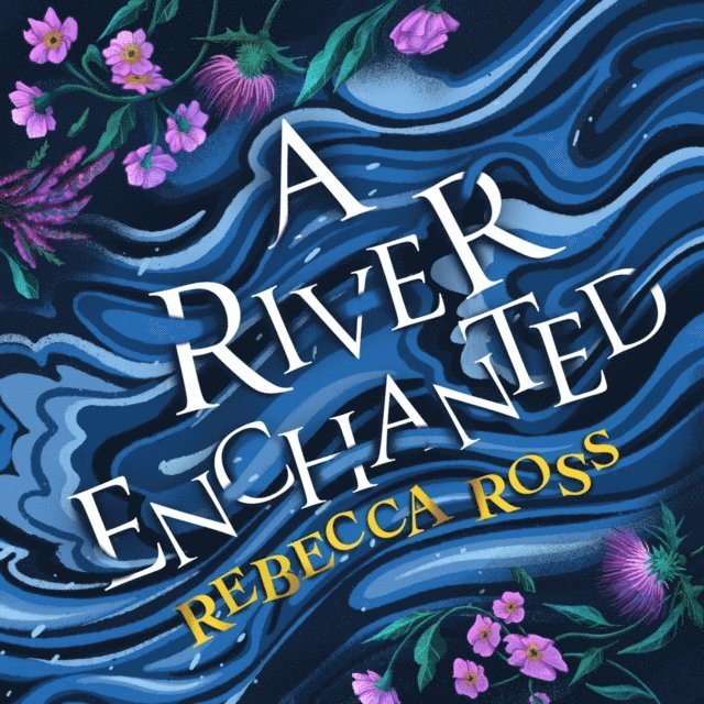 Rebecca Ross - River Enchanted, Ljudbok