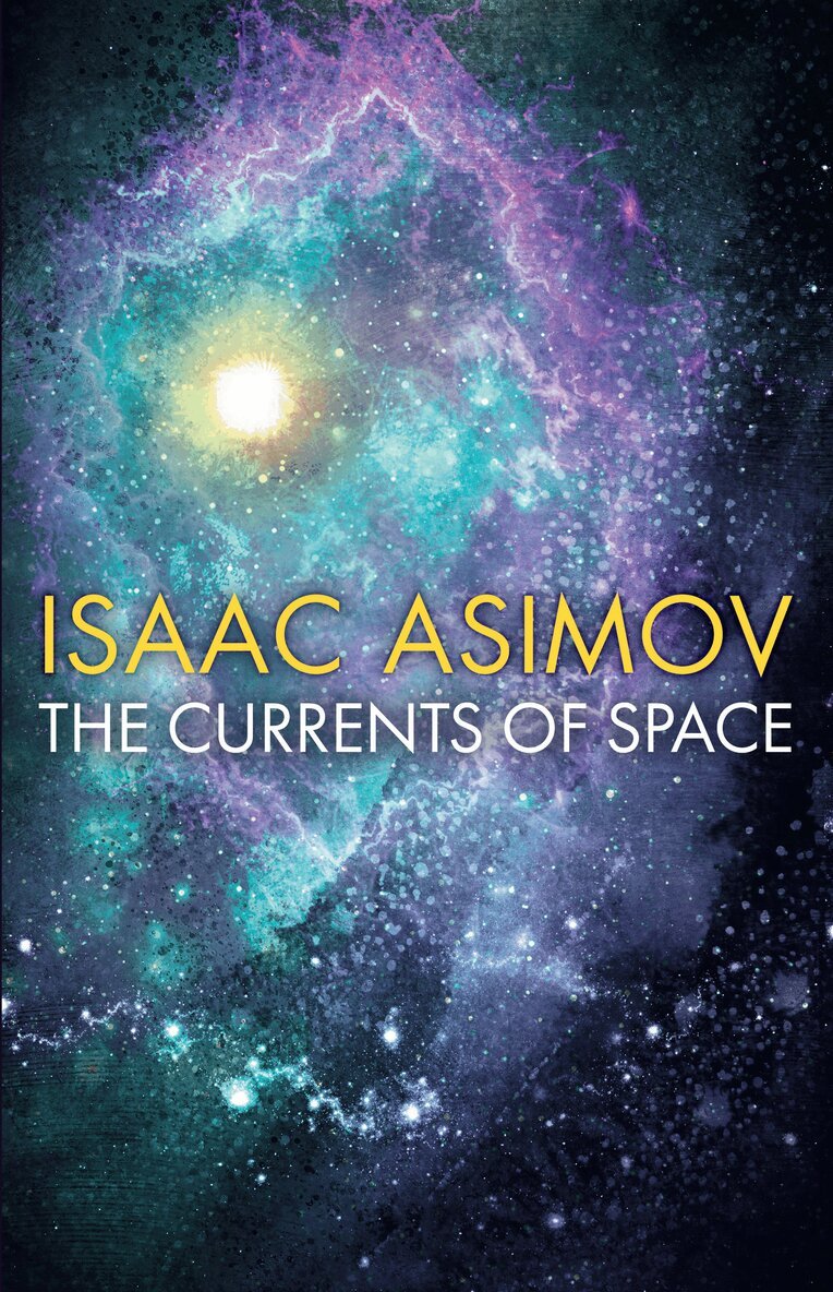 Isaac Asimov - Currents of Space, E-bok
