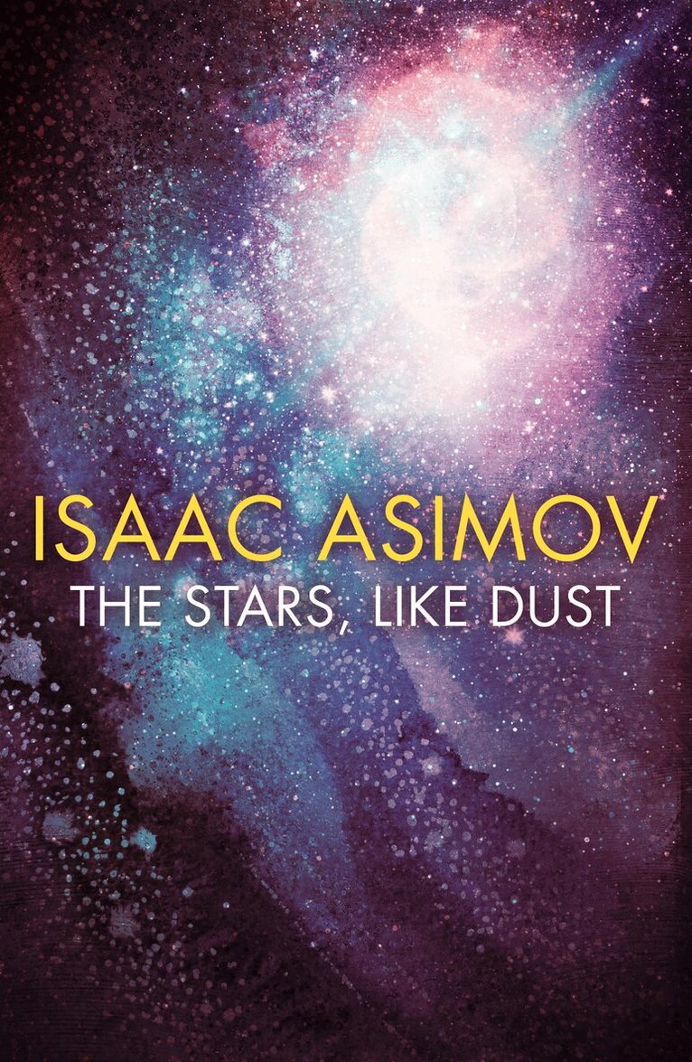 Isaac Asimov - Stars, Like Dust, E-bok