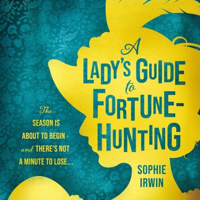 Sophie Irwin - Lady's Guide to Fortune-Hunting, Ljudbok