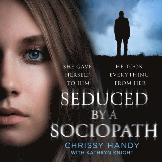Chrissy Handy - Seduced by a Sociopath, Ljudbok