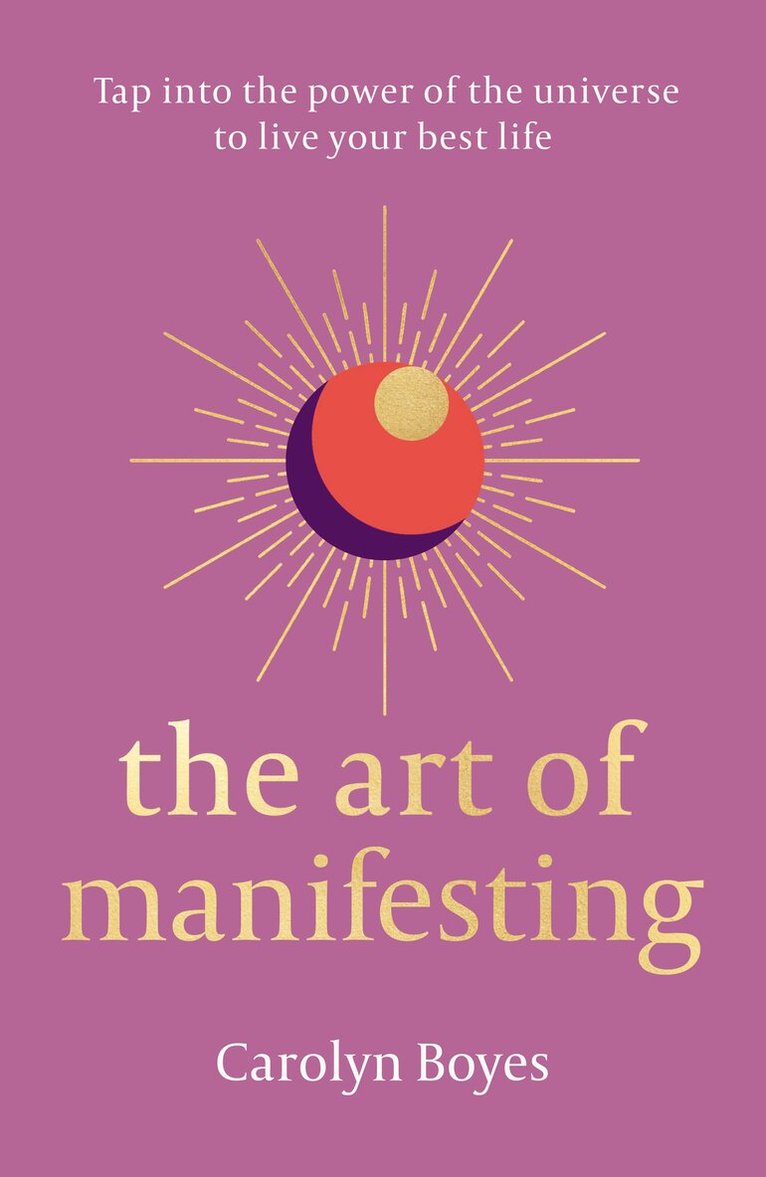 Carolyn Boyes - Art of Manifesting, E-bok