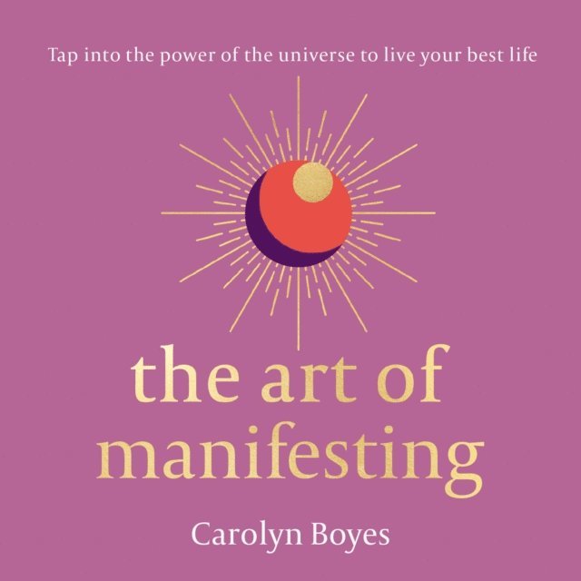 Carolyn Boyes - Art of Manifesting, Ljudbok