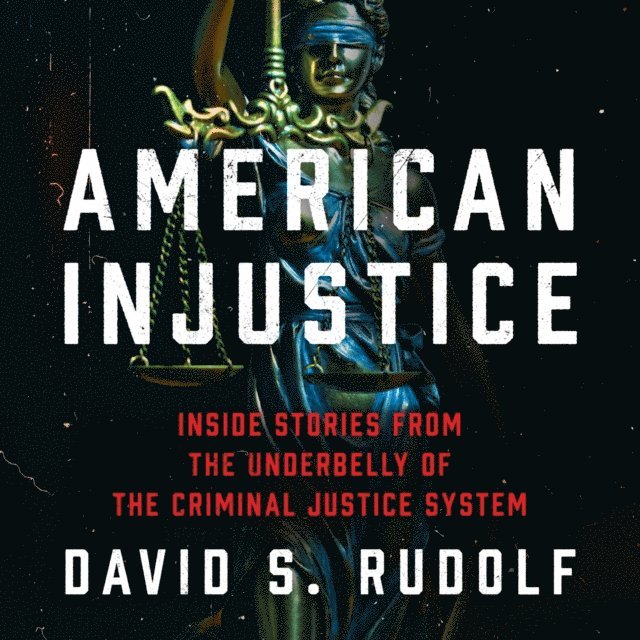 David S. Rudolf - American Injustice, Ljudbok