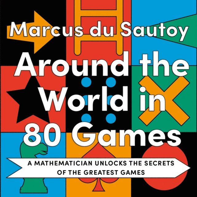 Marcus du Sautoy - Around the World in 80 Games, Ljudbok