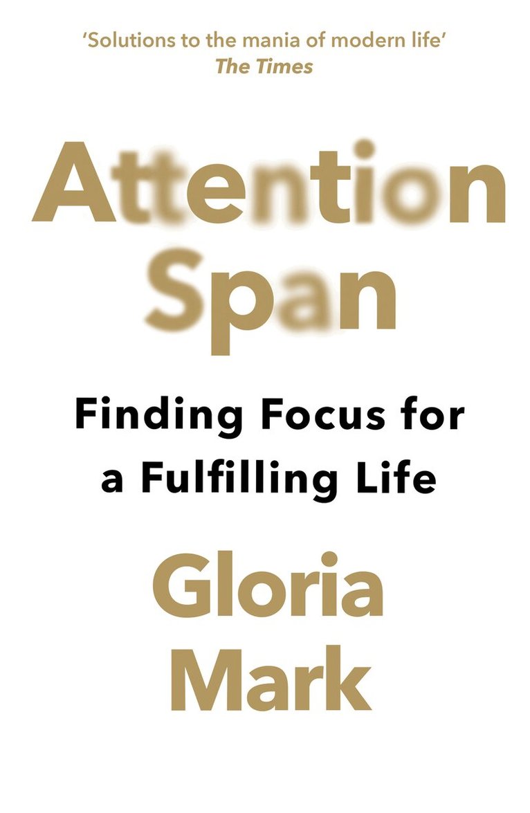 Gloria Mark - Attention Span, E-bok