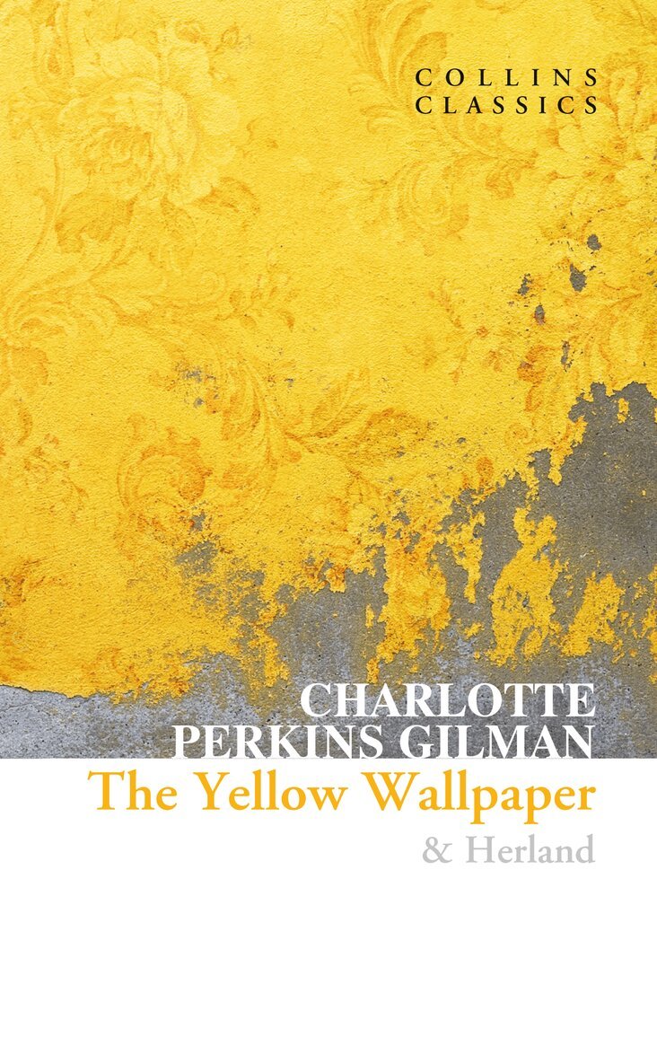 Charlotte Perkins Gilman - Yellow Wallpaper & Herland, E-bok