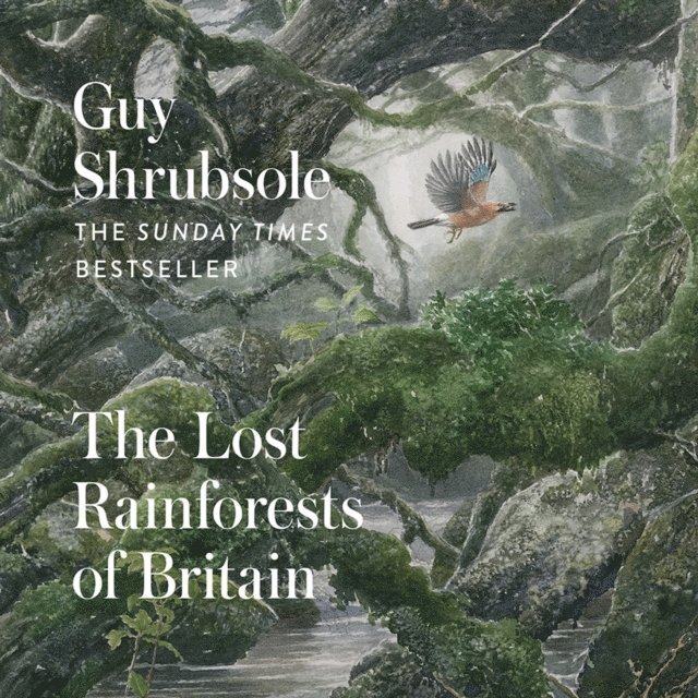 Guy Shrubsole - Lost Rainforests of Britain, Ljudbok