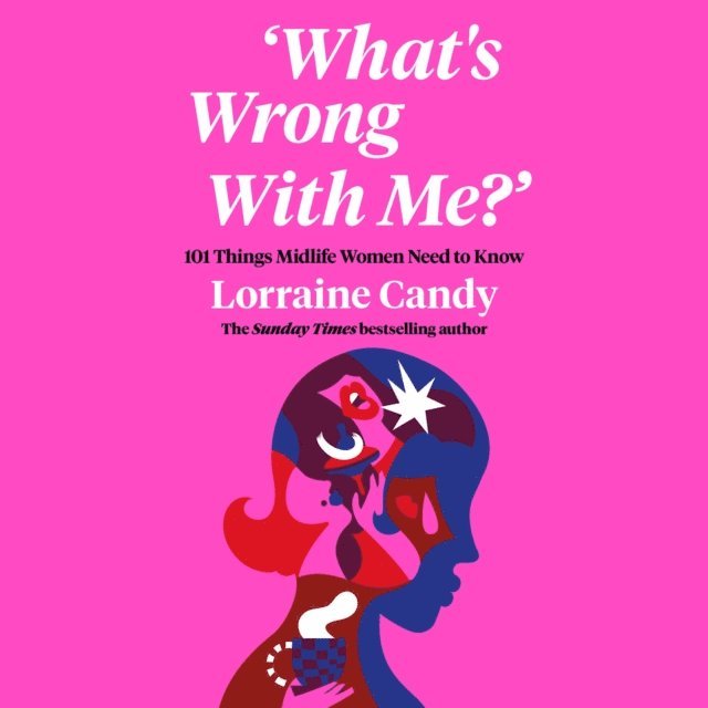 Lorraine Candy - 'What's Wrong With Me?', Ljudbok