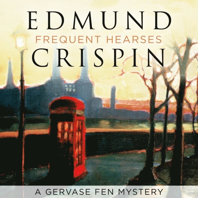 Edmund Crispin - Frequent Hearses, Ljudbok