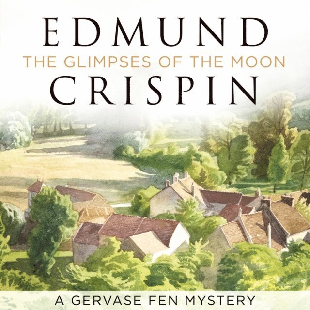 Edmund Crispin - Glimpses of the Moon, Ljudbok