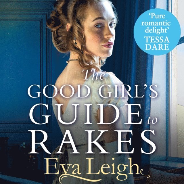 Eva Leigh - Good Girl's Guide To Rakes, Ljudbok