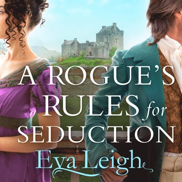Eva Leigh - Rogue's Rules for Seduction, Ljudbok