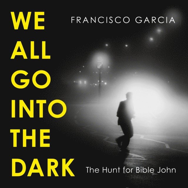 Francisco Garcia - We All Go into the Dark, Ljudbok