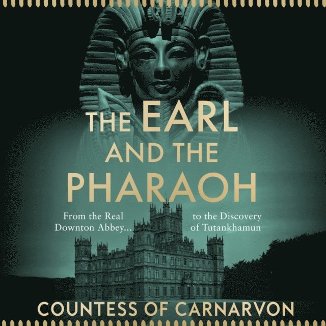 The Countess of Carnarvon - Earl and the Pharaoh, Ljudbok
